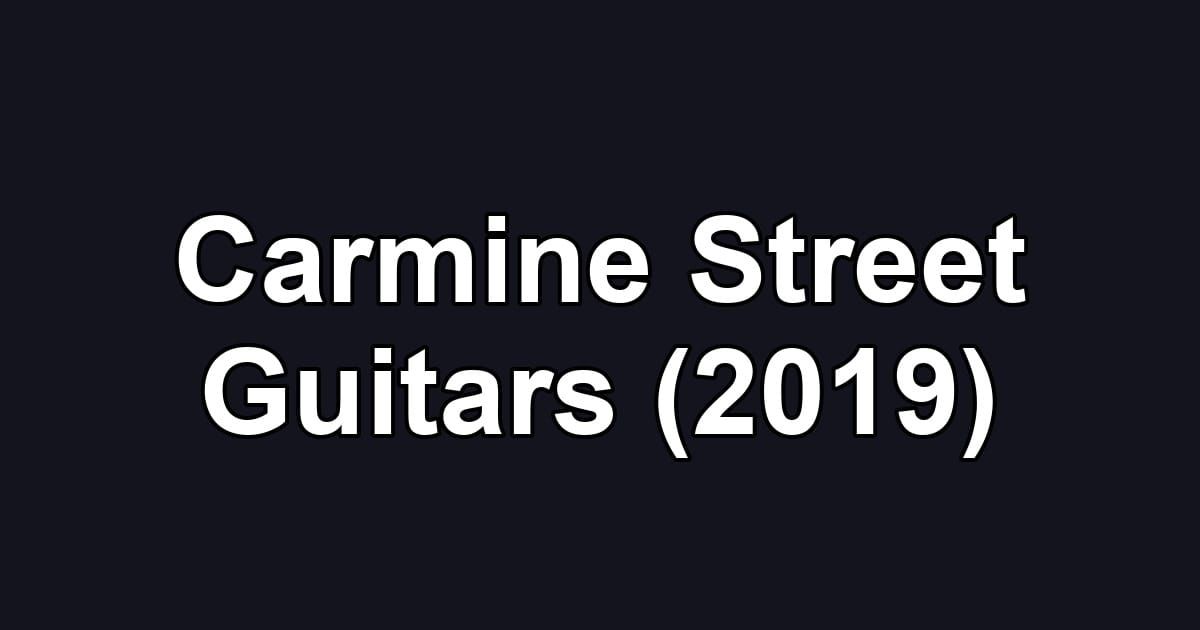 Carmine Street Guitars (2019)