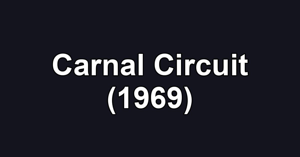 Carnal Circuit (1969)