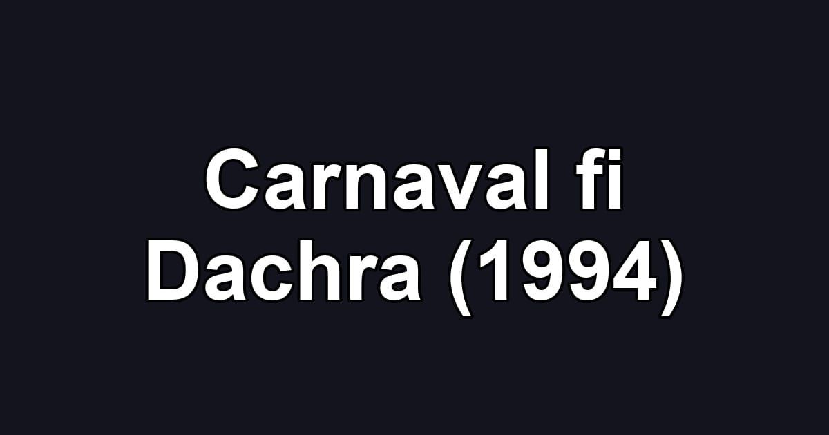 Carnaval fi Dachra (1994)