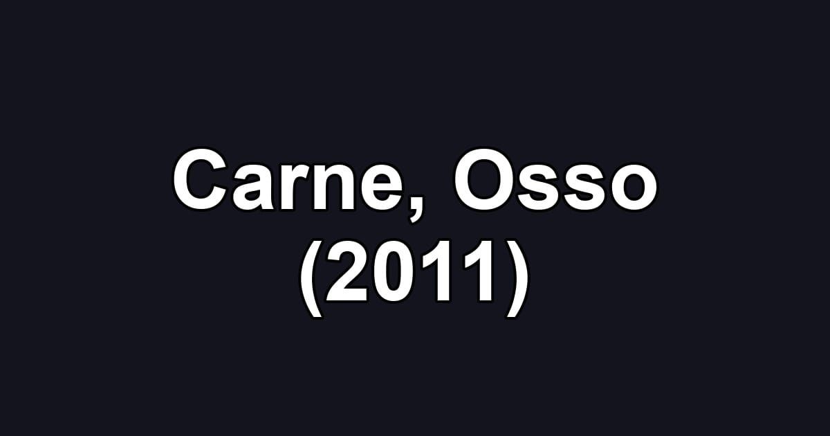 Carne, Osso (2011)