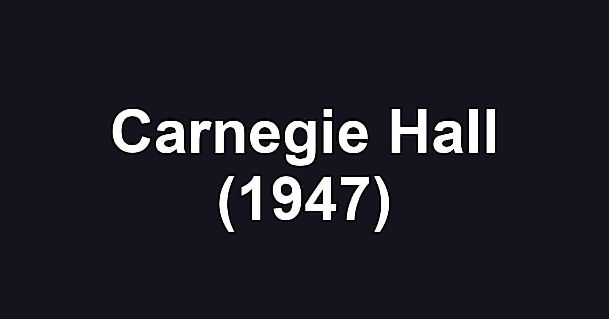 Carnegie Hall (1947)