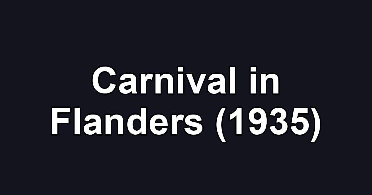 Carnival in Flanders (1935)