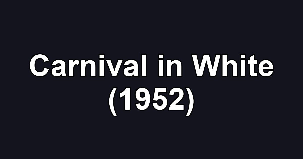 Carnival in White (1952)