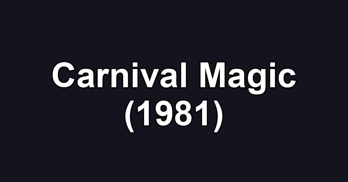 Carnival Magic (1981)