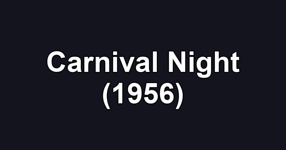 Carnival Night (1956)