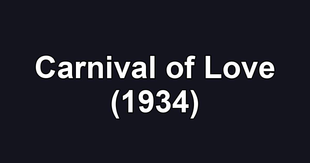 Carnival of Love (1934)