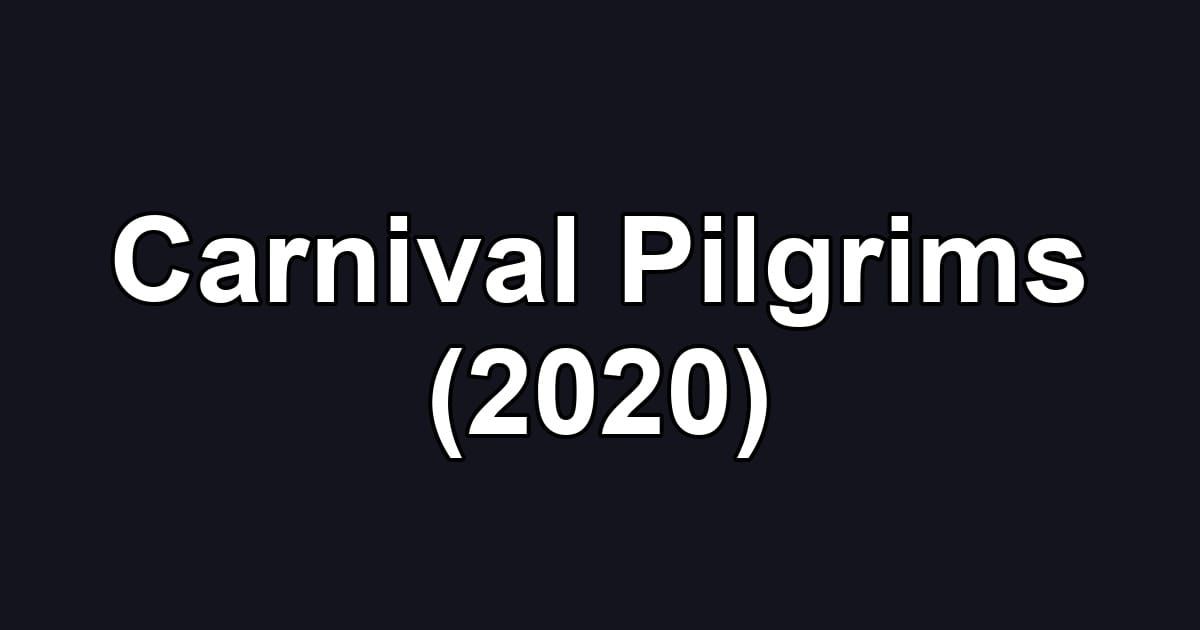 Carnival Pilgrims (2020)