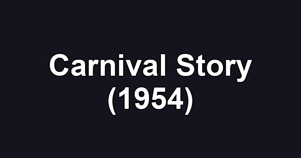 Carnival Story (1954)