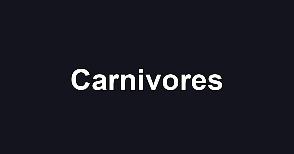 Carnivores