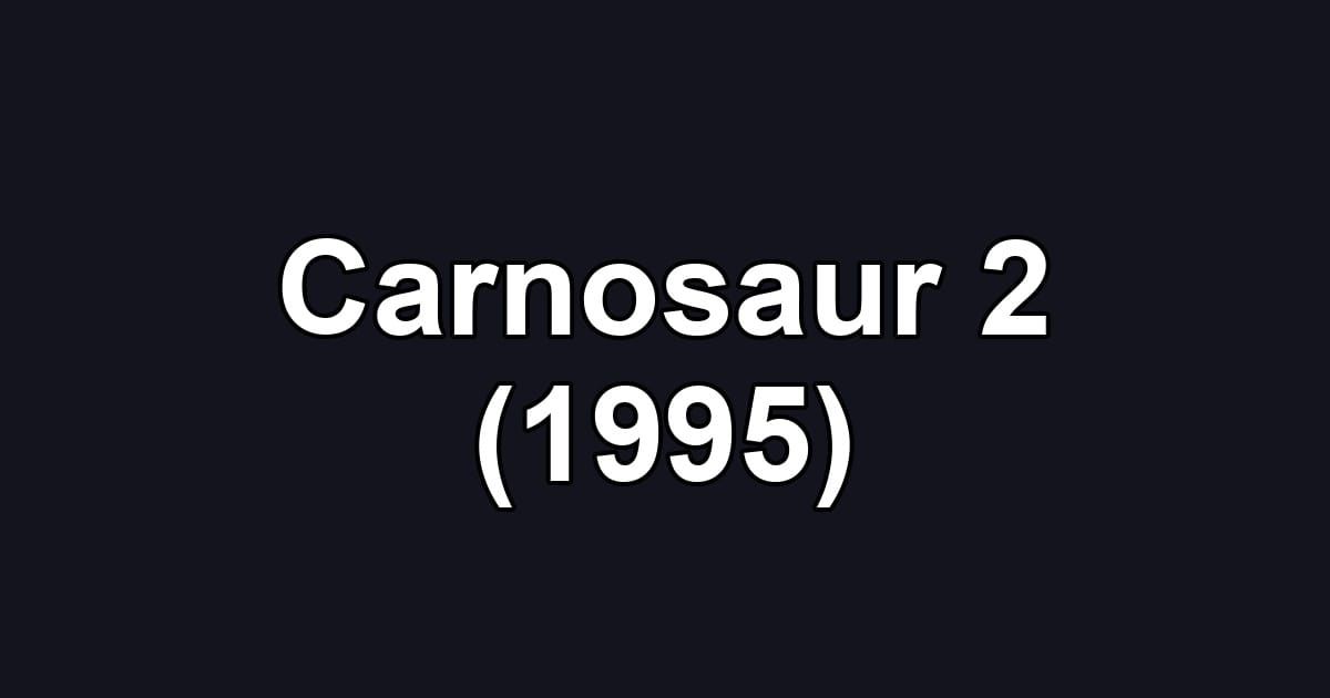 Carnosaur 2 (1995)