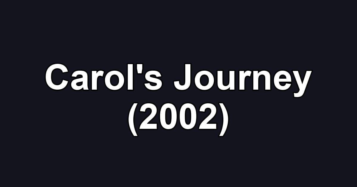 Carol's Journey (2002)