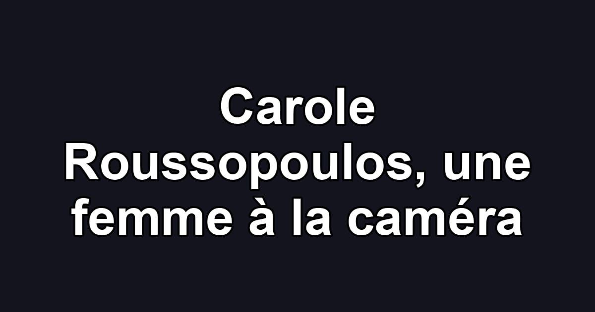 Carole Roussopoulos, une femme à la caméra