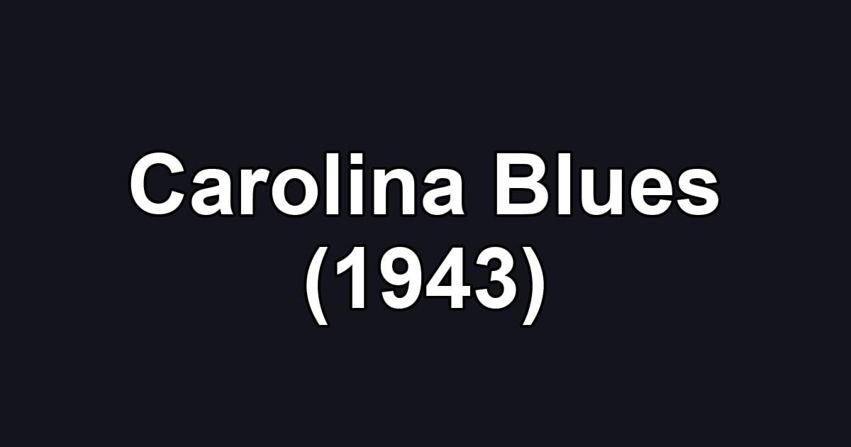 Carolina Blues (1943)