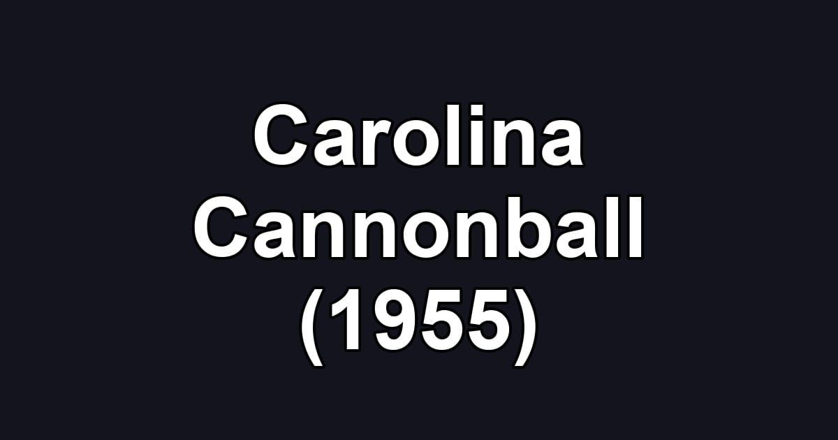 Carolina Cannonball (1955)