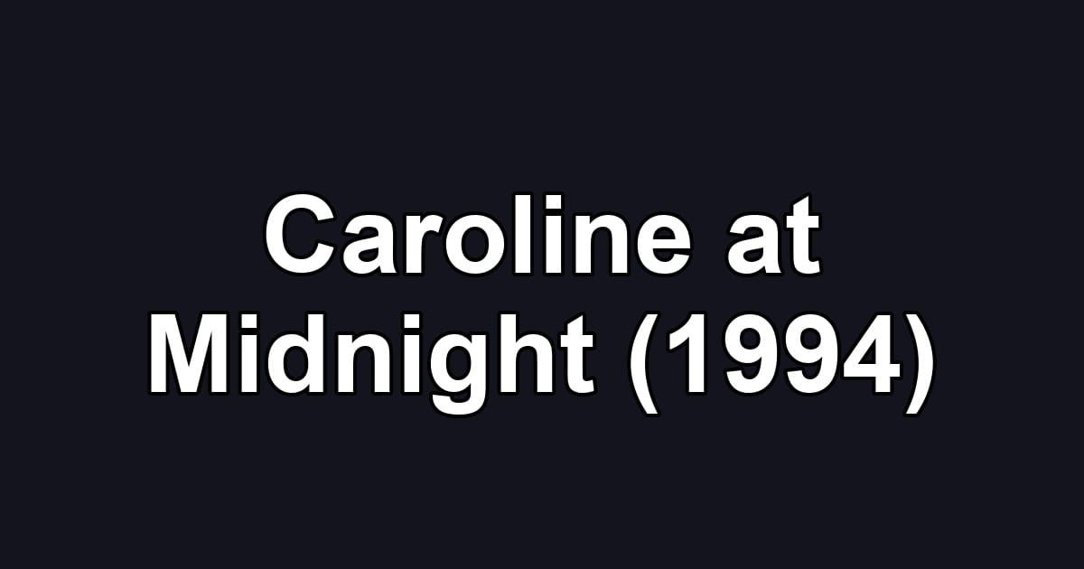 Caroline at Midnight (1994)
