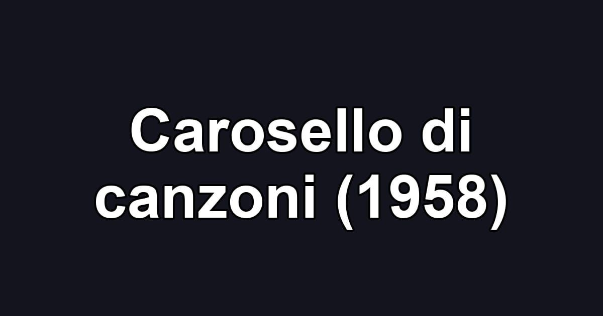 Carosello di canzoni (1958)