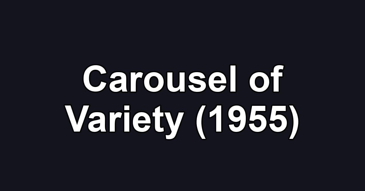 Carousel of Variety (1955)