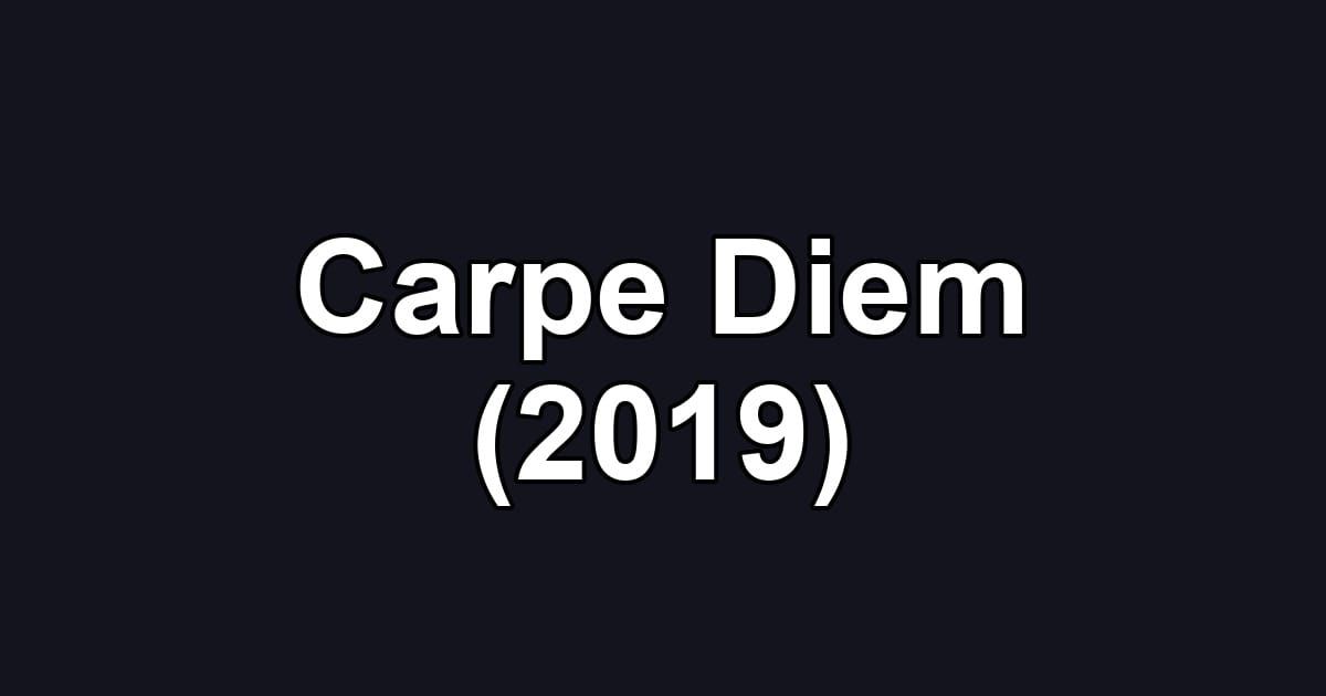 Carpe Diem (2019)