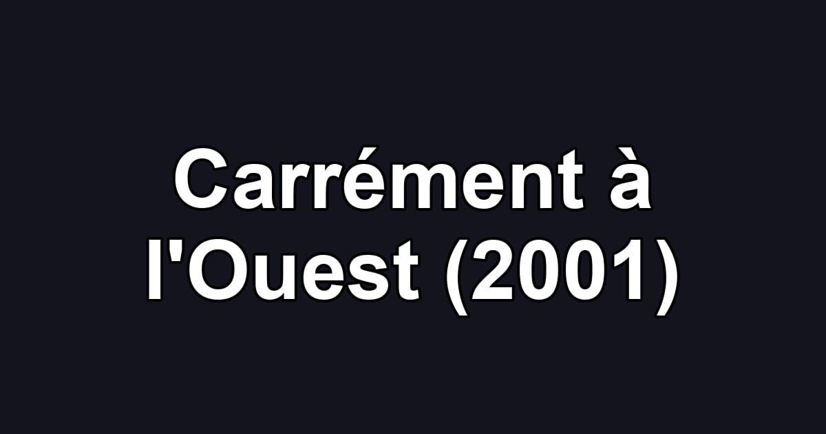 Carrément à l'Ouest (2001)