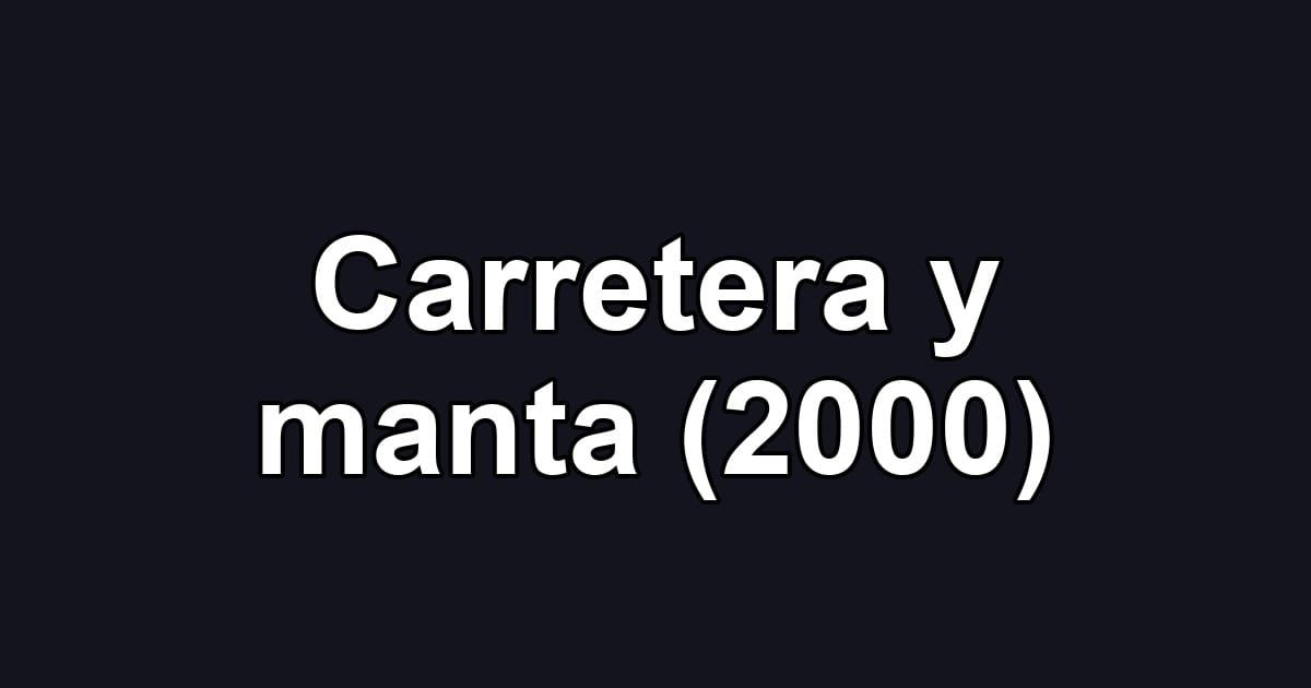 Carretera y manta (2000)