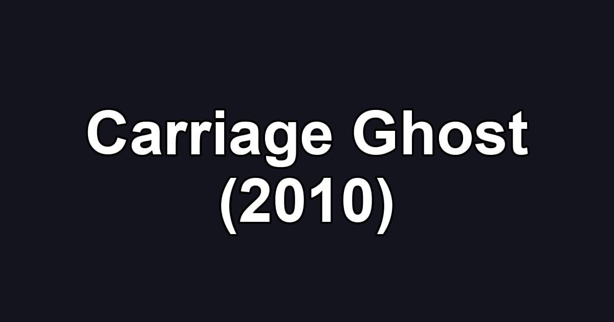 Carriage Ghost (2010)