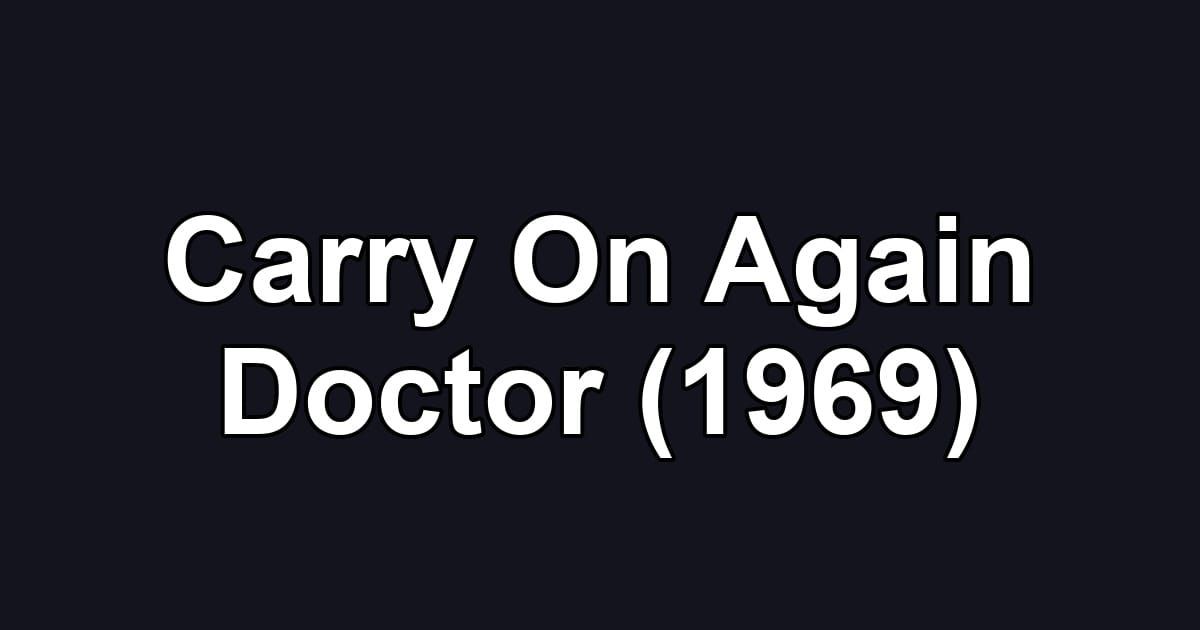 Carry On Again Doctor (1969)