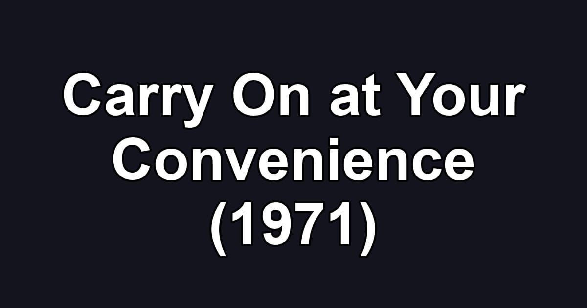 Carry On at Your Convenience (1971)