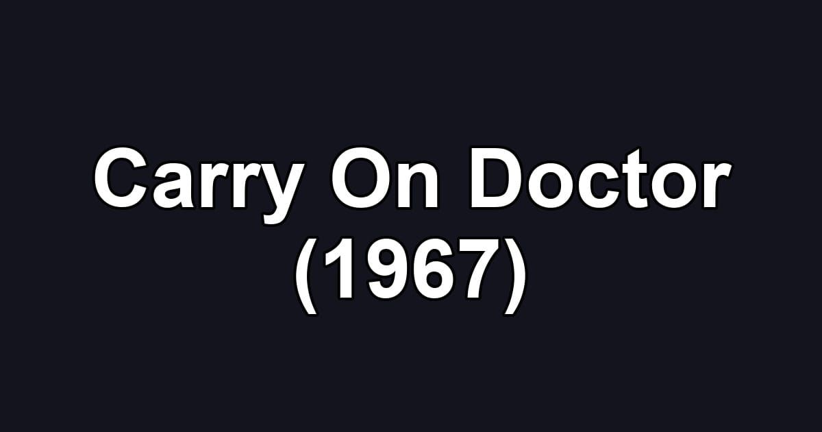 Carry On Doctor (1967)