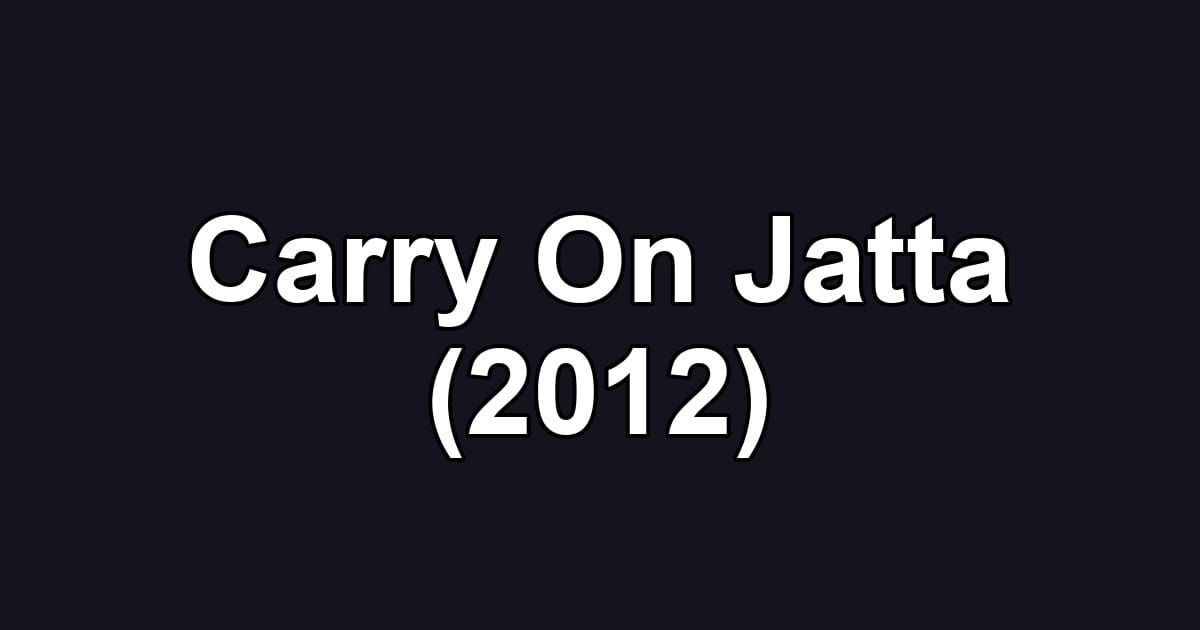 Carry On Jatta (2012)