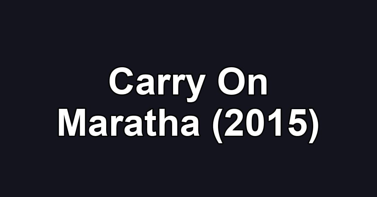 Carry On Maratha (2015)