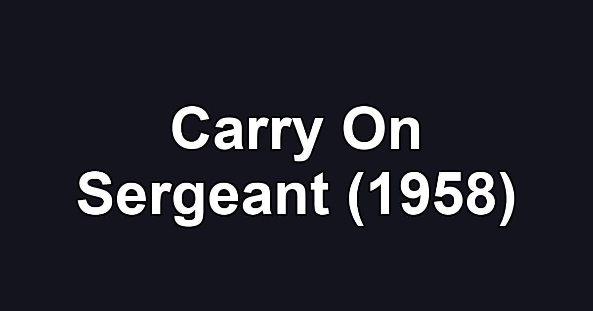 Carry On Sergeant (1958)