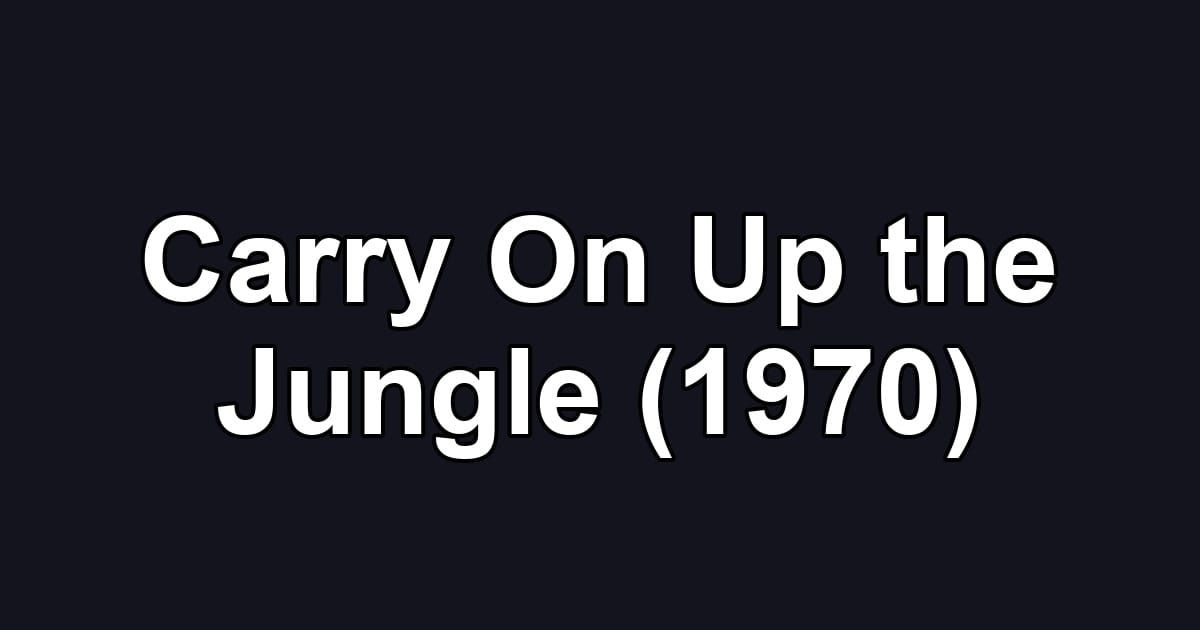Carry On Up the Jungle (1970)