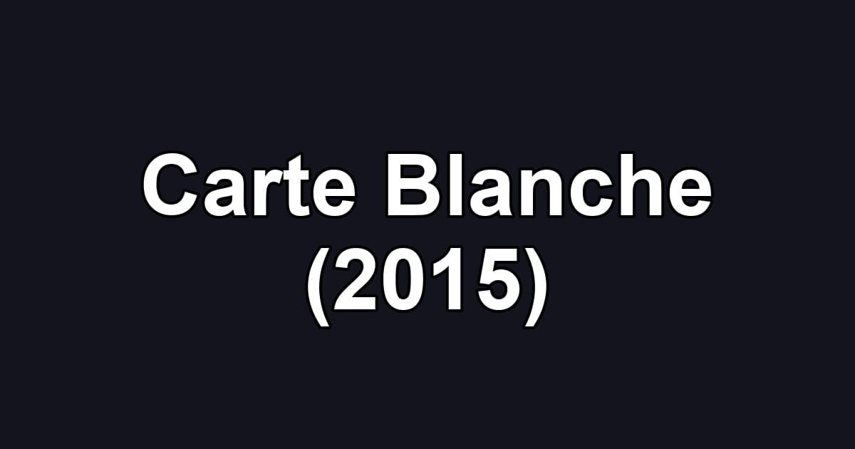 Carte Blanche (2015)