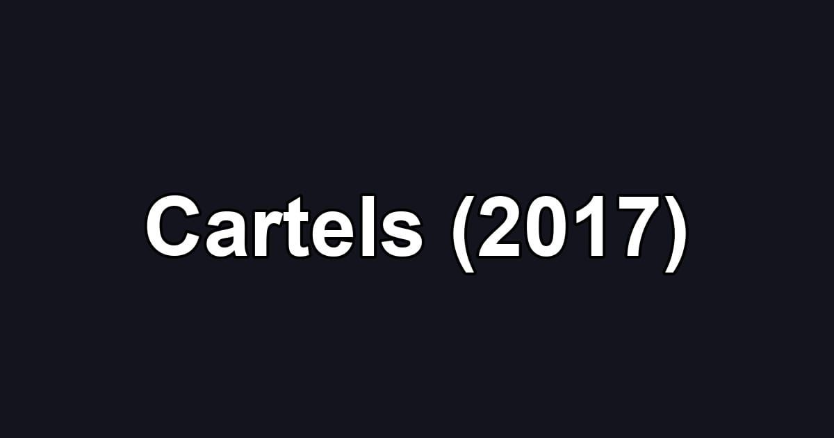 Cartels (2017)
