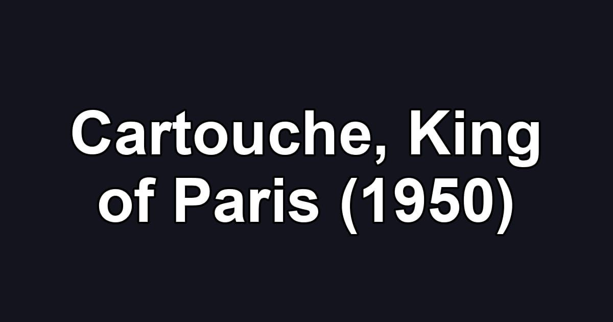 Cartouche, King of Paris (1950)