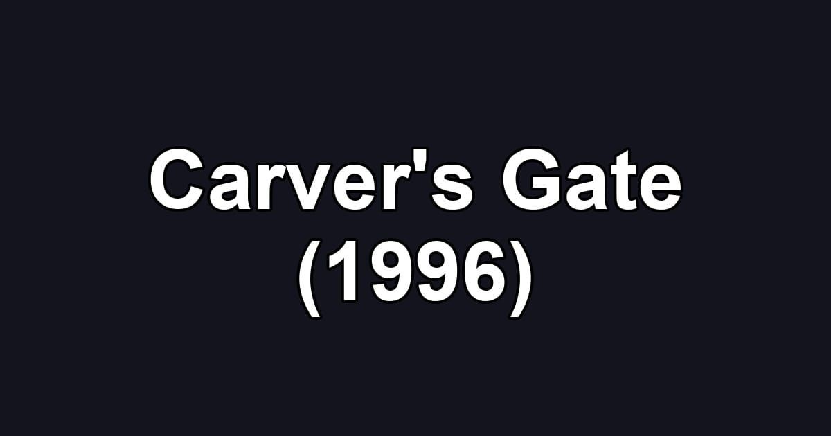 Carver's Gate (1996)
