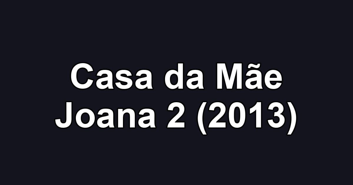Casa da Mãe Joana 2 (2013)