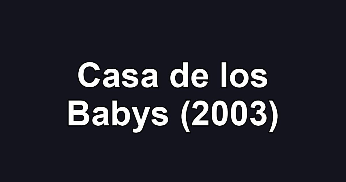 Casa de los Babys (2003)