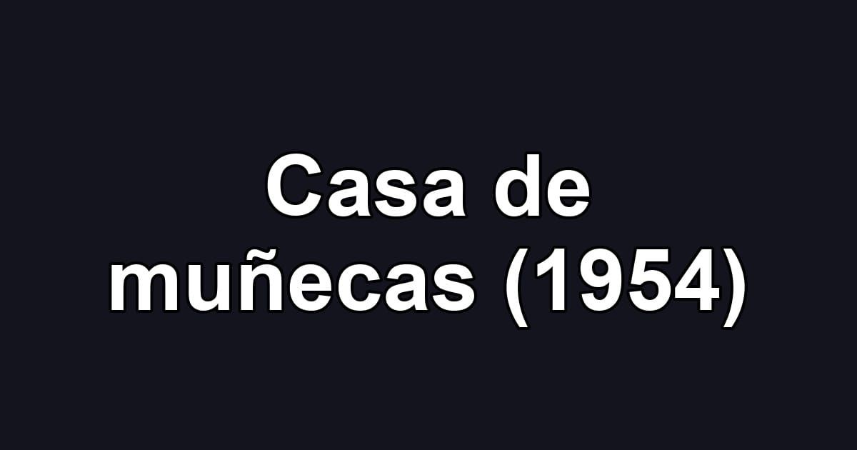 Casa de muñecas (1954)