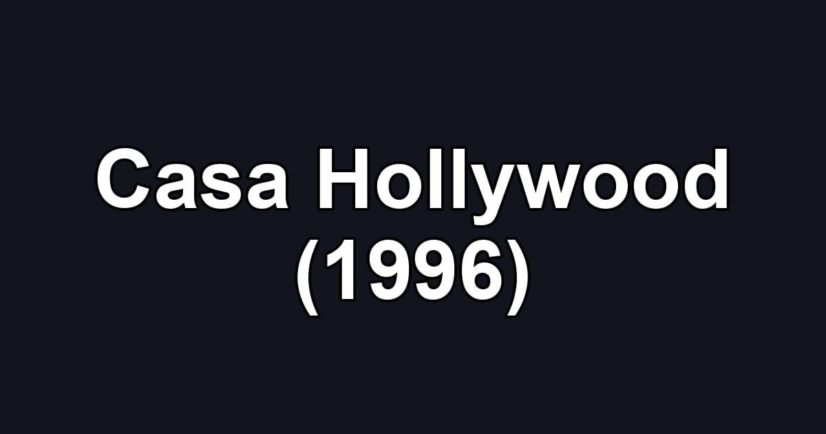 Casa Hollywood (1996)