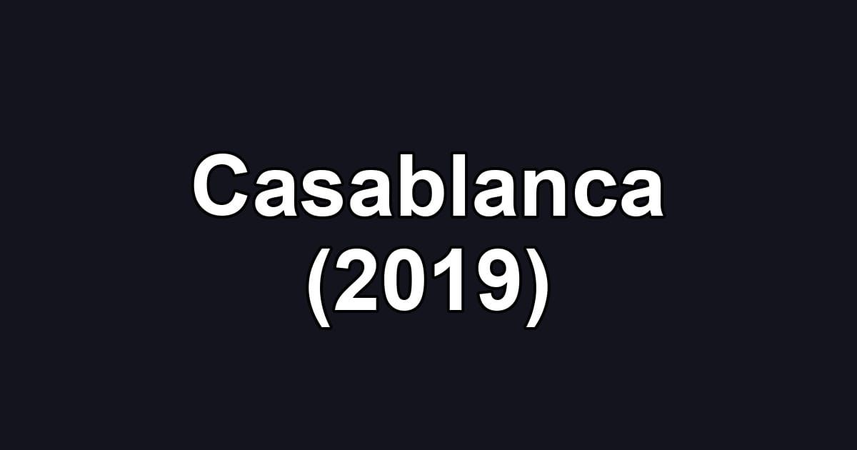 Casablanca (2019)