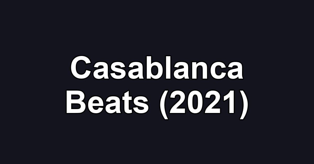 Casablanca Beats (2021)