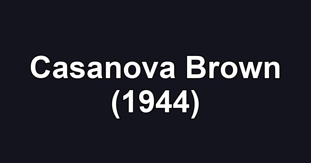 Casanova Brown (1944)
