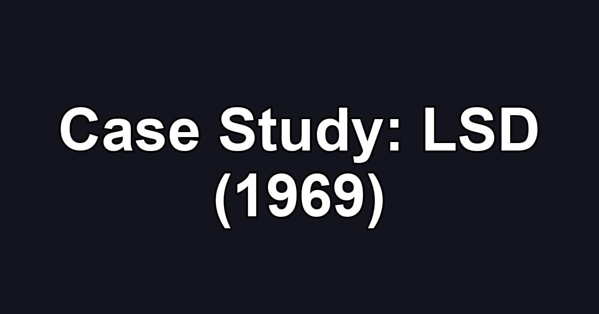 Case Study: LSD (1969)