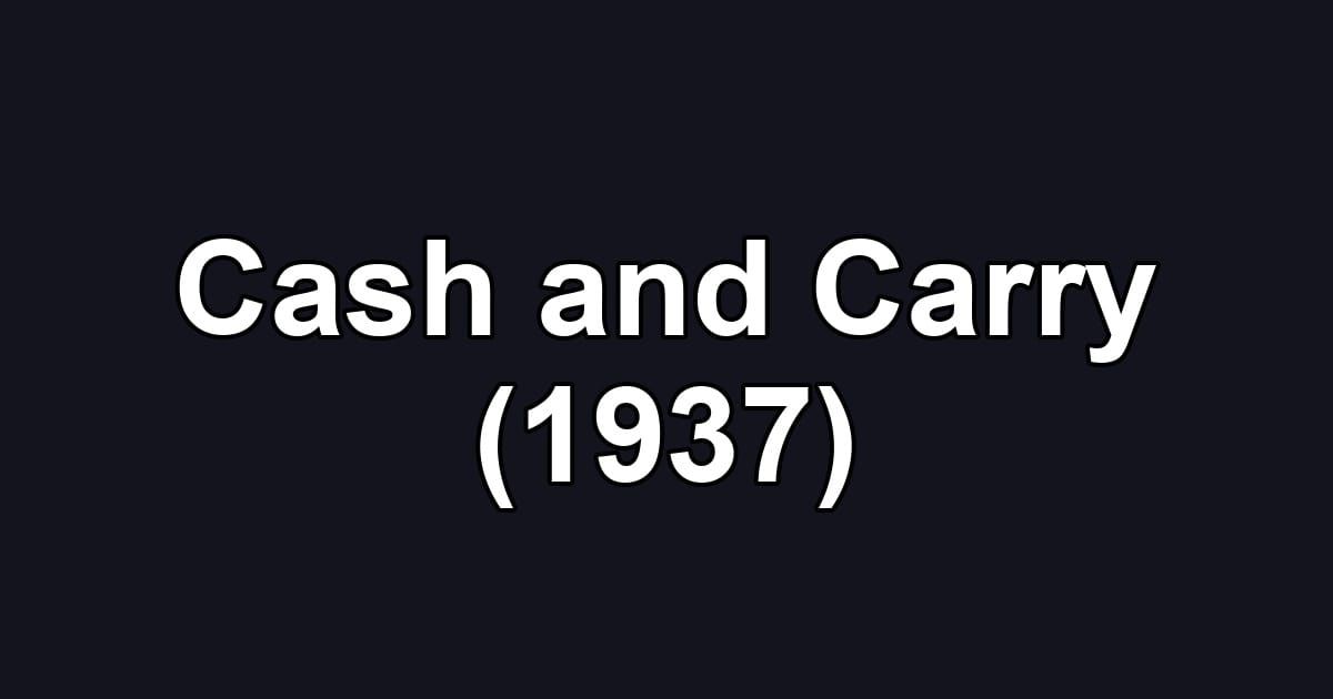 Cash and Carry (1937)