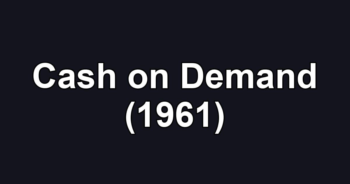 Cash on Demand (1961)