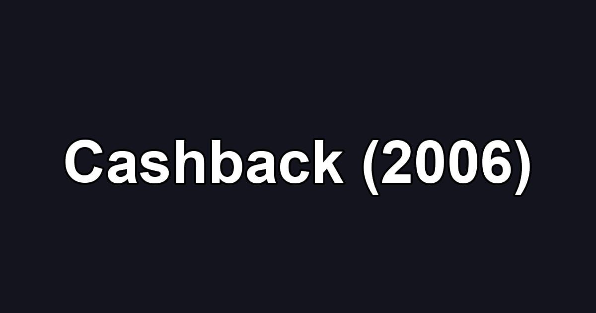 Cashback (2006)
