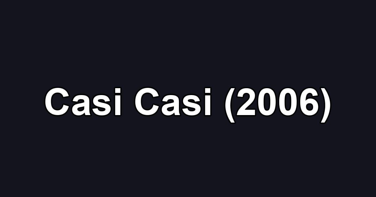 Casi Casi (2006)