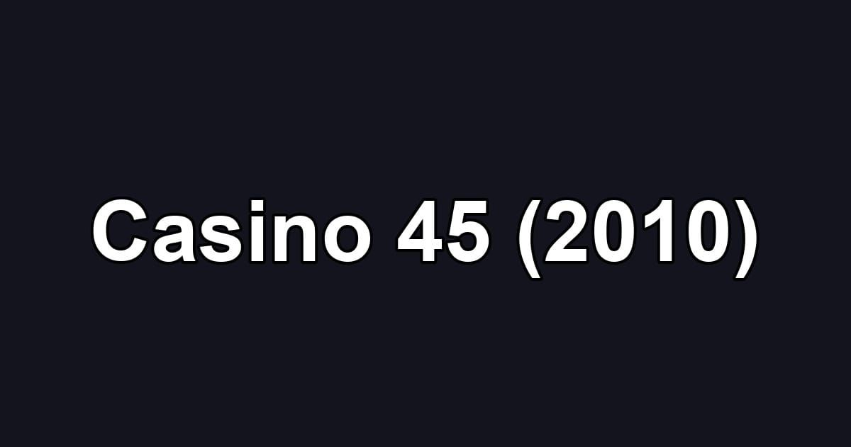 Casino 45 (2010)