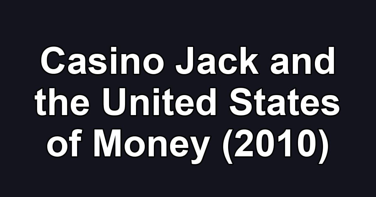 Casino Jack and the United States of Money (2010)